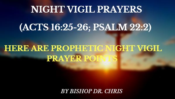 Night Vigil Prayer Points