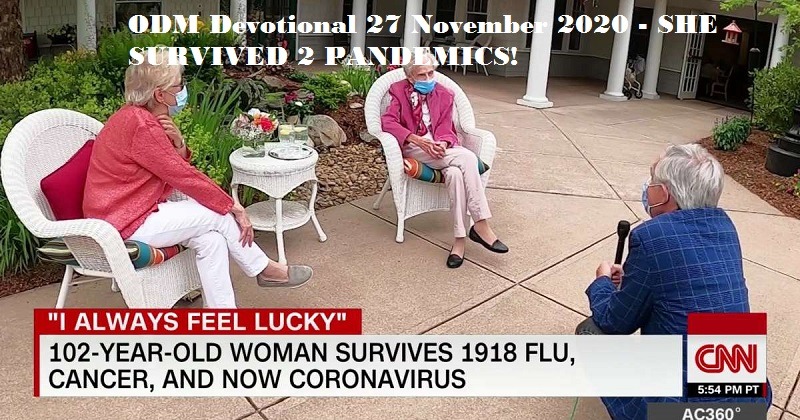 ODM Devotional 27 November 2020 - SHE SURVIVED 2 PANDEMICS!