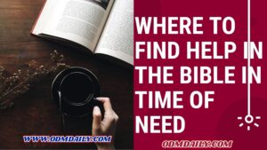 WHERE TO FIND HELP IN THE BIBLE IN TIME OF NEED odmdaily