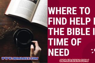 WHERE TO FIND HELP IN THE BIBLE IN TIME OF NEED odmdaily