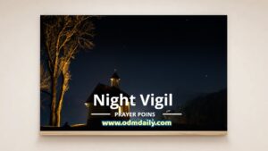 2023 NIGHT VIGIL PRAYER POINTS