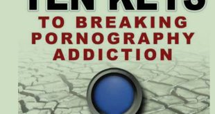 Ten Keys to Breaking Pornography Addiction
